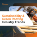 Roofing Trends 2025: Sustainability, Smart Tech, and Resilience